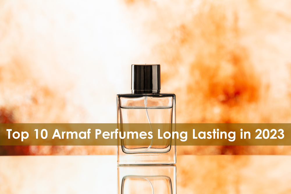 Top 10 Armaf Perfumes Long Lasting in 2023
